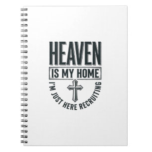 Heaven Is My Home Christian Recruiting Shirt Desig Notebook