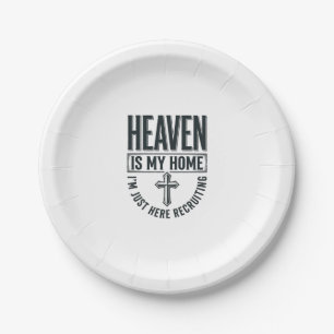Heaven Is My Home Christian Recruiting Shirt Desig Paper Plate