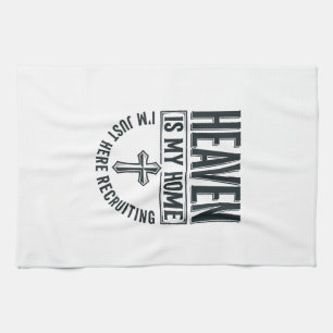 Heaven Is My Home Christian Recruiting Shirt Desig Tea Towel