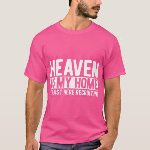Heaven Is My Home Christian Religious Jesus T-Shirt