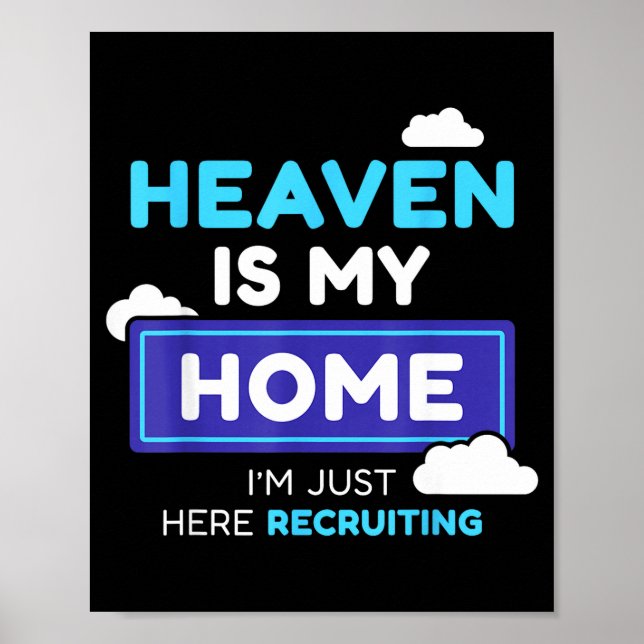 Heaven Is My Home I’m Just Here Recruiting Gift  Poster (Front)