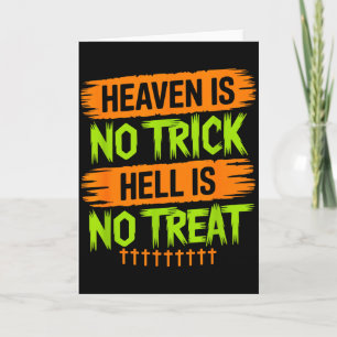 Heaven Is No Trick Hell Is No Treat - Christian Ha Card