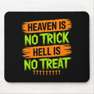 Heaven Is No Trick Hell Is No Treat - Christian Ha Mouse Mat