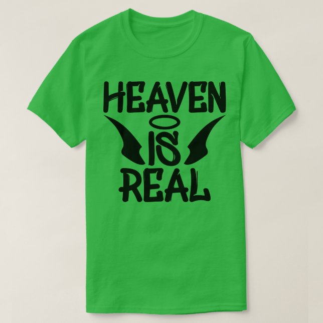 Heaven Is Real T-Shirt (Design Front)