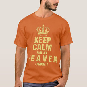 Heaven Keep Calm Personalized Name Friends Nicknam T-Shirt