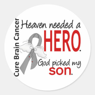 Heaven Needed a Hero Brain Cancer Son Classic Round Sticker