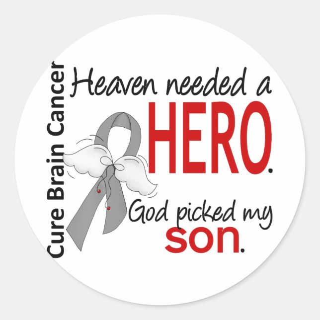 Heaven Needed a Hero Brain Cancer Son Classic Round Sticker (Front)