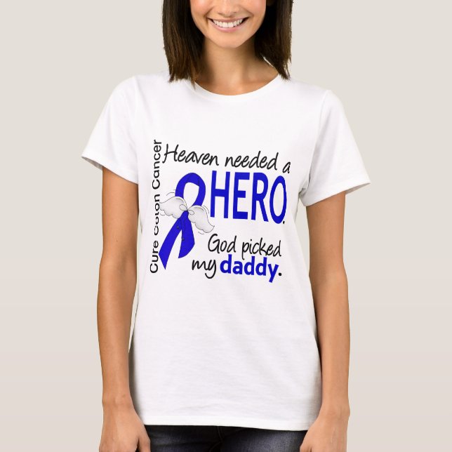 Heaven Needed a Hero Colon Cancer Daddy T-Shirt (Front)