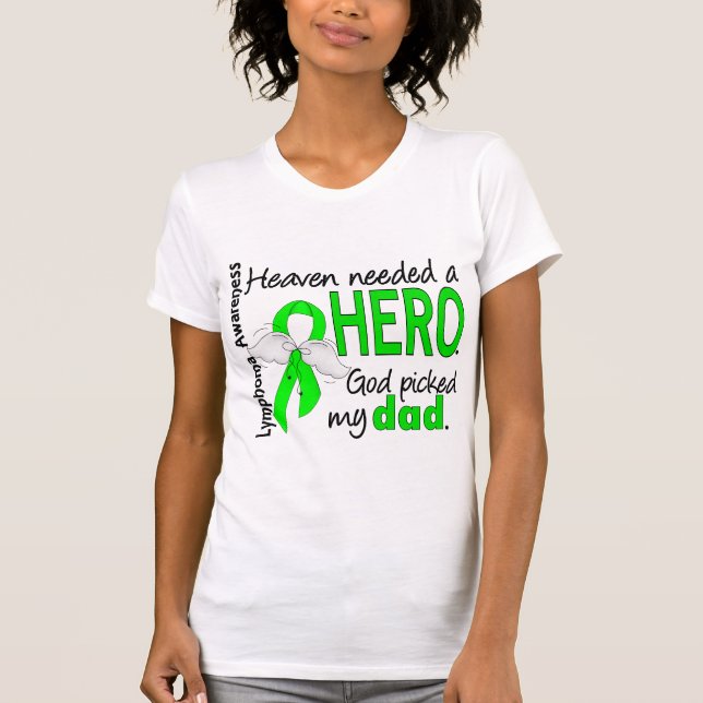 Heaven Needed a Hero Dad Lymphoma T-Shirt (Front)