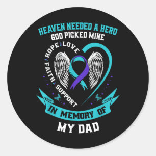 Heaven Needed A Hero God Cked My Dad Suicide Awa  Classic Round Sticker