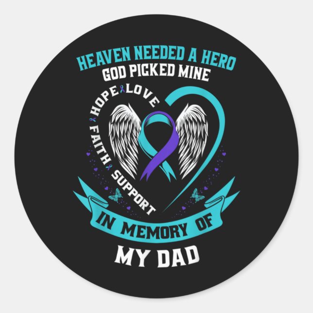 Heaven Needed A Hero God Cked My Dad Suicide Awa  Classic Round Sticker (Front)
