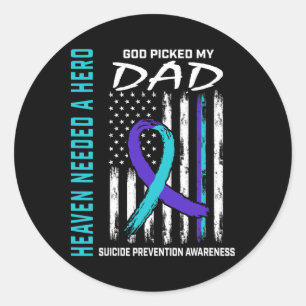 Heaven Needed A Hero God Picked Dad Suicide Awaren Classic Round Sticker