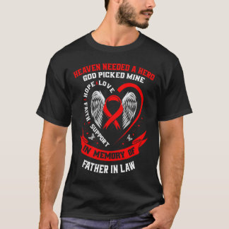 Heaven Needed A Hero God Picked Father In Law Hear T-Shirt