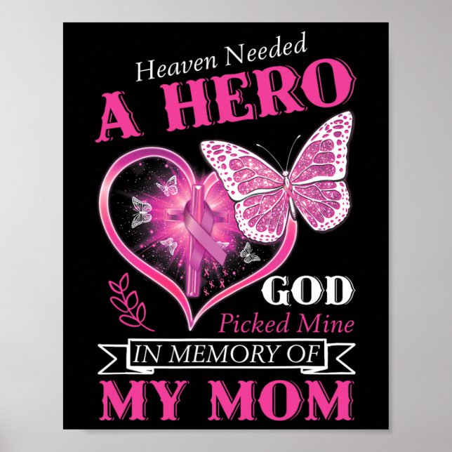 Heaven Needed A Hero God Picked Mine Mum Breast Ca Poster (Front)