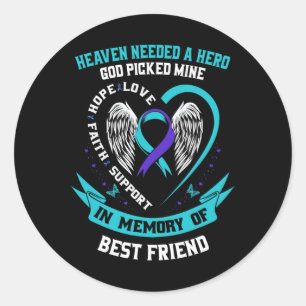 Heaven Needed a Hero God Picked My Best Friend Sui Classic Round Sticker