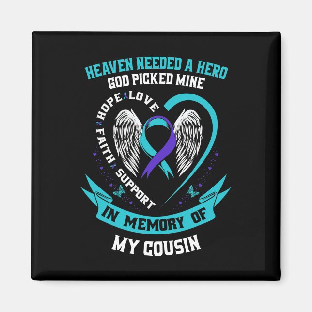 Heaven Needed A Hero God Picked My Cousin Suicide  Magnet (Front)