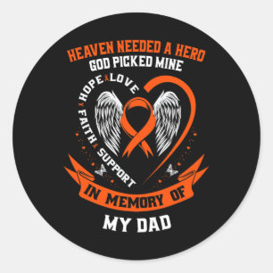 Heaven Needed a Hero God Picked My Dad Leukaemia A Classic Round Sticker