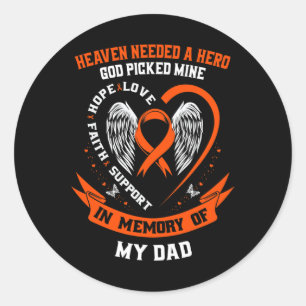 Heaven Needed A Hero God Picked My Dad Leukemia Aw Classic Round Sticker