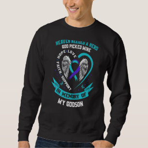 Heaven Needed a Hero God Picked My Godson Suicide Sweatshirt