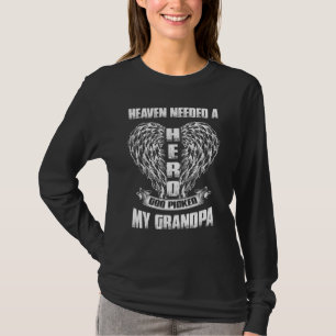 Heaven Needed A Hero God Picked My Grandpa Rip Gr T-Shirt