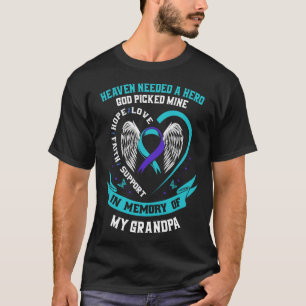 Heaven Needed A Hero God Picked My Grandpa Suicide T-Shirt