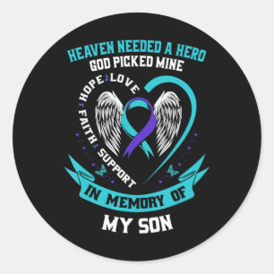 Heaven Needed a Hero God Picked My Son Suicide Awa Classic Round Sticker