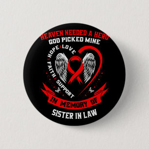 Heaven Needed A Hero God Picked Sister In Law Hear 6 Cm Round Badge