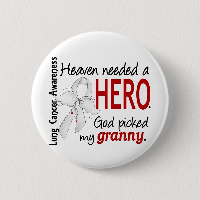 Heaven Needed A Hero Granny Lung Cancer 6 Cm Round Badge (Front)