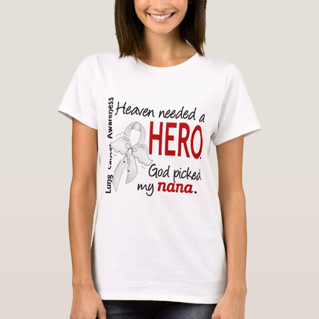 Heaven Needed A Hero Nana Lung Cancer T-Shirt (Front)