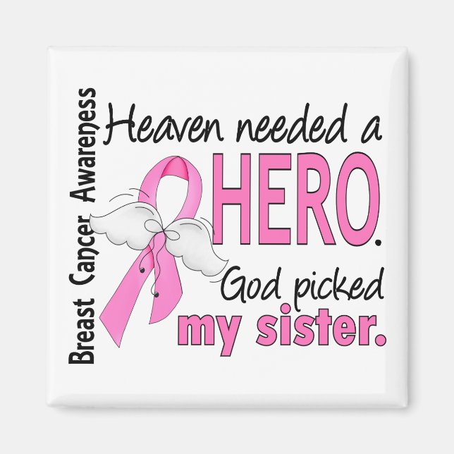 Heaven Needed A Hero Sister Breast Cancer Magnet (Front)