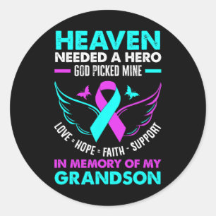 Heaven Needed Hero God Pick Mine Grandson Suicide Classic Round Sticker