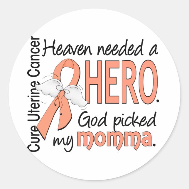 Heaven Needed Hero Uterine Cancer Momma Classic Round Sticker (Front)