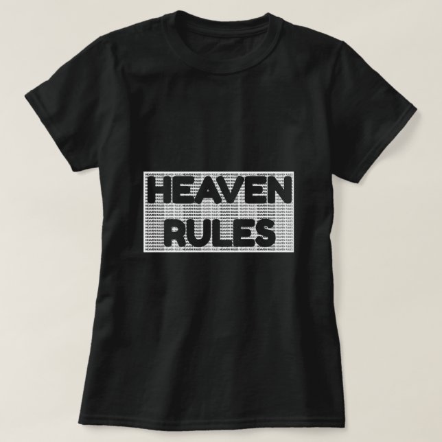HEAVEN RULES, Fun, Cool, Christian  T-Shirt (Design Front)