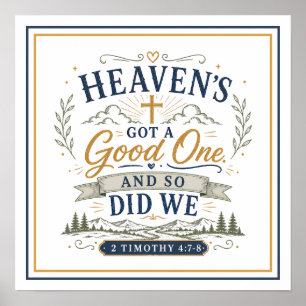 Heaven’s Got A Good One And So Did We Quotes Poster