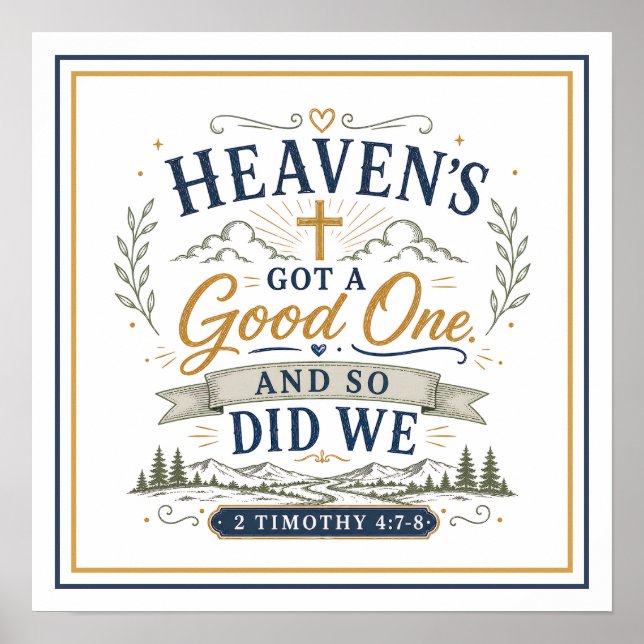 Heaven’s Got A Good One And So Did We Quotes Poster (Front)