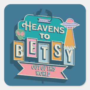 Heavens to Betsy Square Sticker