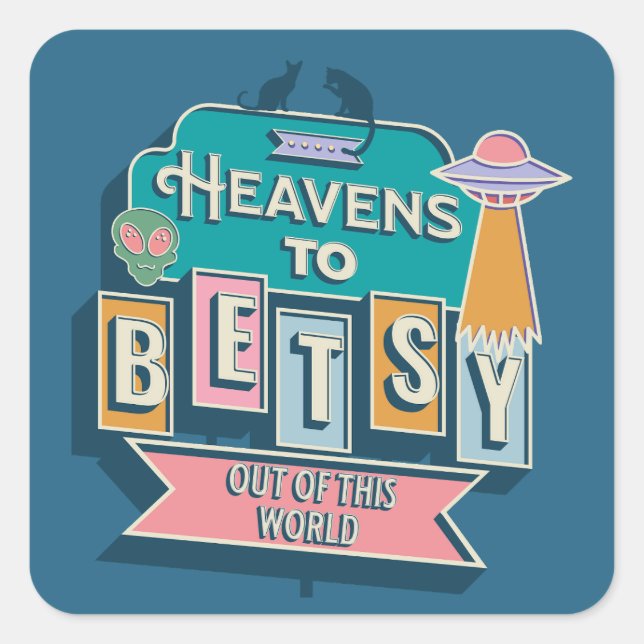 Heavens to Betsy Square Sticker (Front)