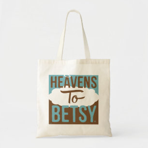 Heavens To Betsy Tote Bag