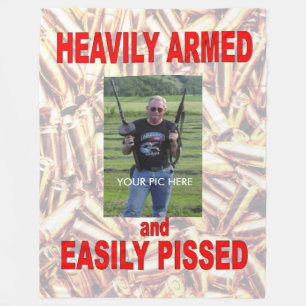 HEAVILY ARMED and EASILY PISSED Fleece Blanket
