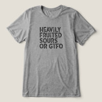 Heavily Fruited Sours or GTFO