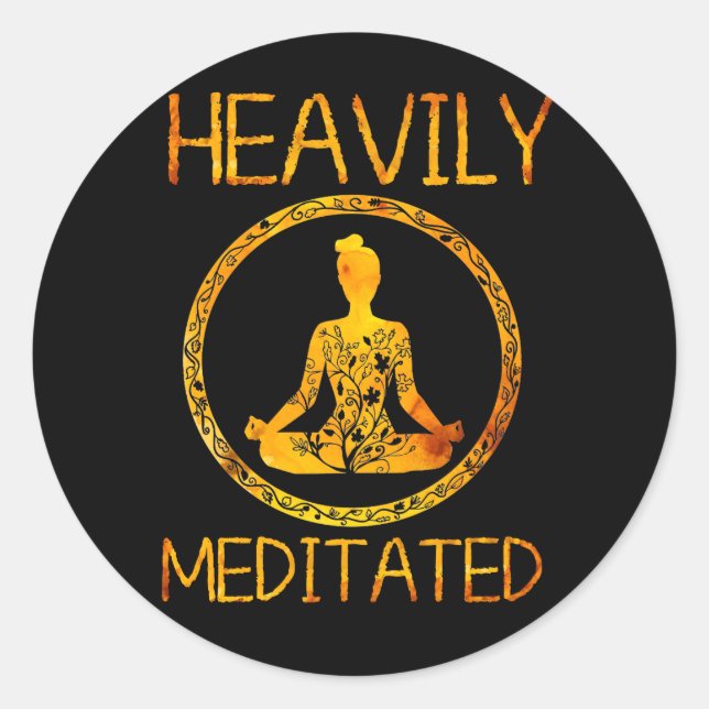 Heavily Meditated - Funny Meditation & Yoga Gift Classic Round Sticker (Front)