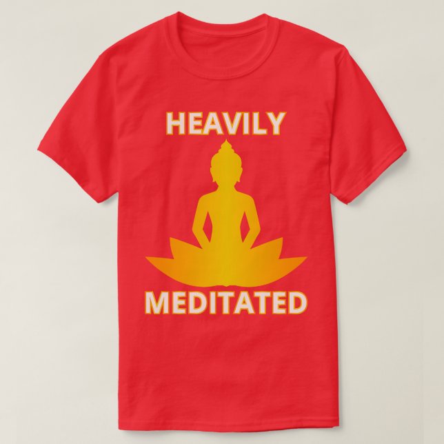 Heavily Meditated III T-Shirt (Design Front)