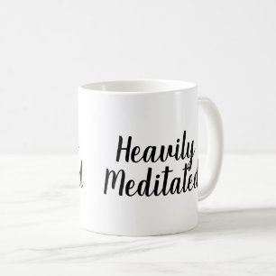 Heavily Meditated Mug