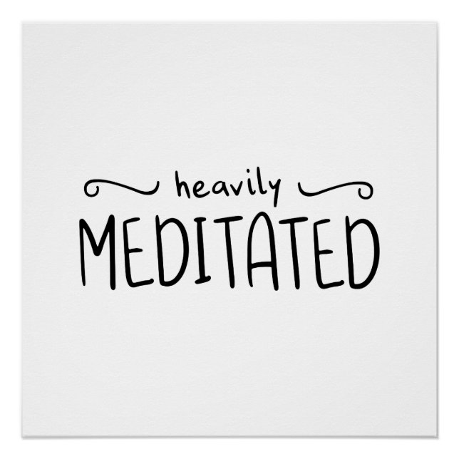 Heavily Meditated Typography Poster (Front)