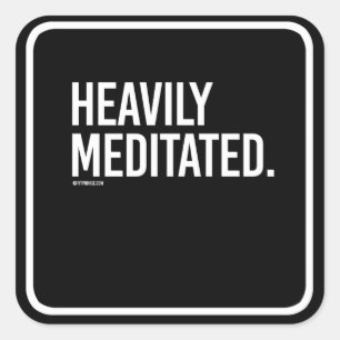 Heavily Meditated - Yoga Fitness -.png Square Sticker