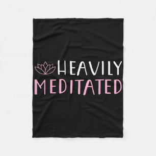 Heavily Meditated Yoga Lovers Shirt Fleece Blanket