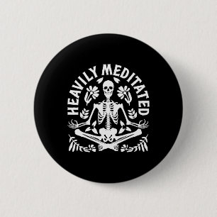 Heavily Meditated Yoga Meditation Spiritual Skelet 6 Cm Round Badge