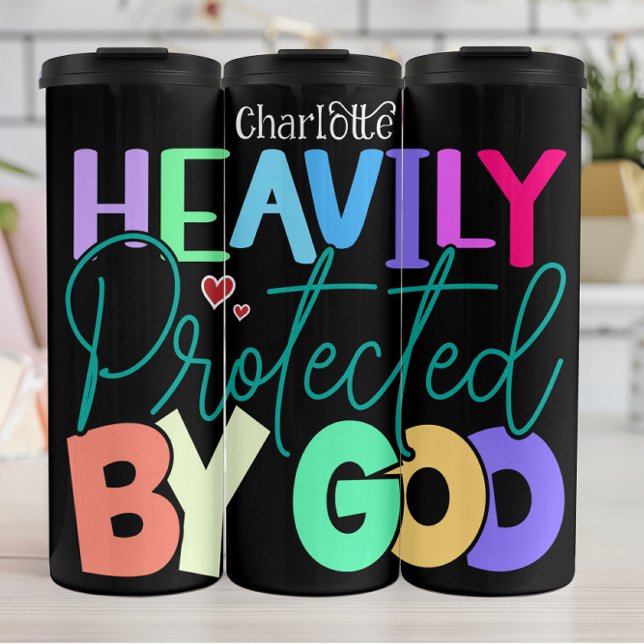 Heavily Protected by God Thermal Tumbler (Creator Uploaded)