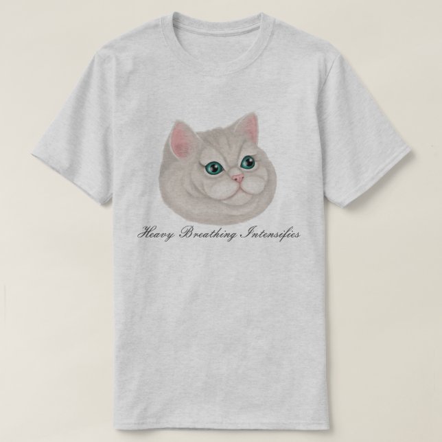 Heavy Breathing cat T-Shirt (Design Front)