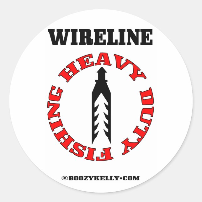 Heavy Duty Fishing, Wireline Fishing, Oil Field Classic Round Sticker (Front)